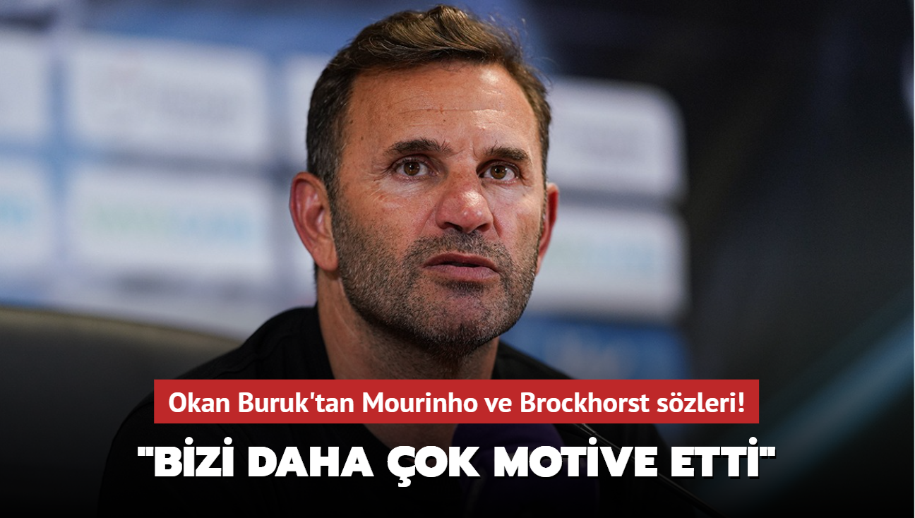 Okan Buruk'tan Mourinho ve Brockhorst szleri! "Bizi daha ok motive etti"