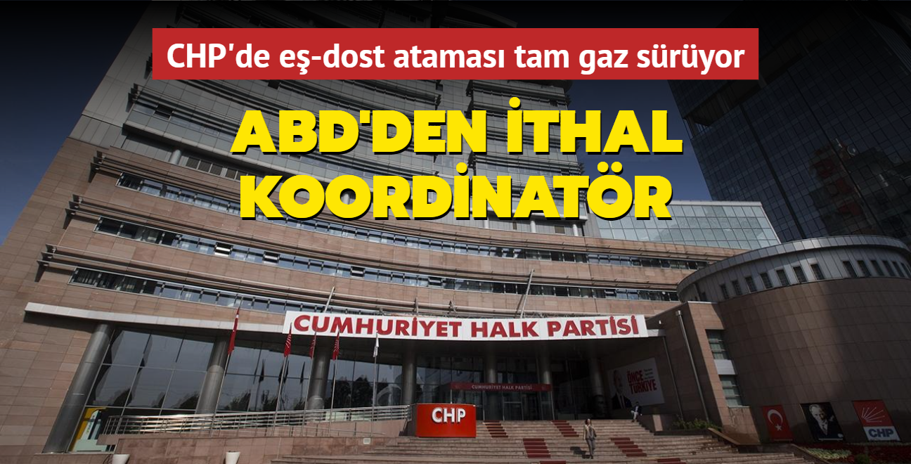 CHP'li belediyede e-dost atamas... ABD'den ithal koordinatr!