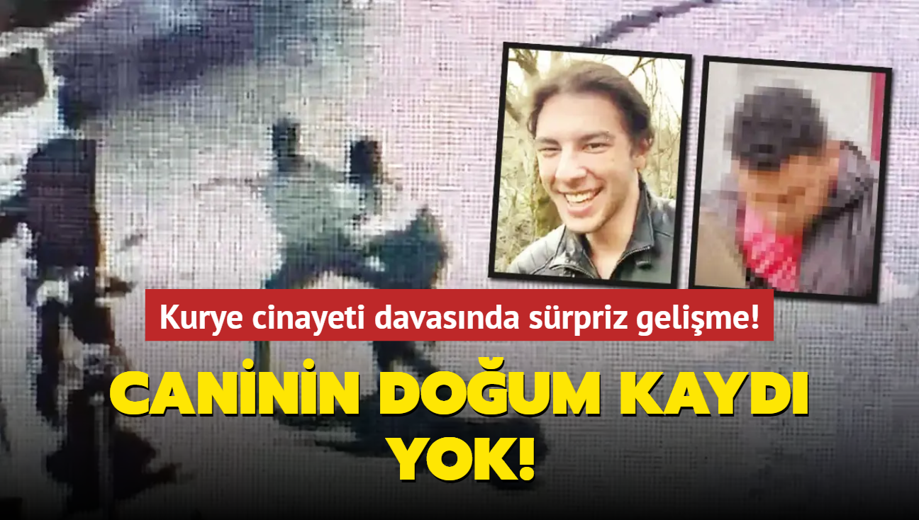 Kurye cinayeti davasnda srpriz gelime! Caninin doum kayd yok!