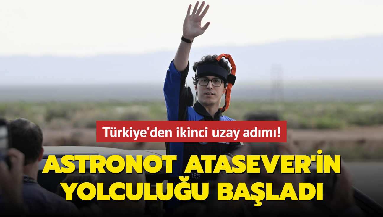 Trkiye'den ikinci uzay adm! Atasever'in yolculuu balad