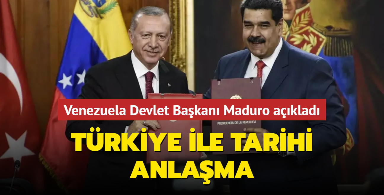 Venezuela Devlet Bakan Maduro aklad: Trkiye ile tarihi anlama