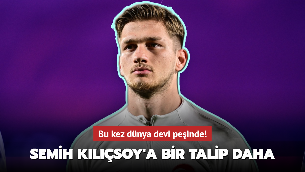 Bu kez dnya devi peinde! Semih Klsoy'a bir talip daha