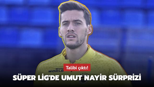 Talibi kt! Sper Lig'de Umut Nayir srprizi