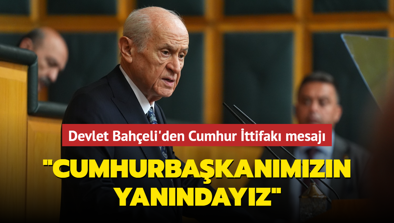 Devlet Baheli'den Cumhur ttifak mesaj: Cumhurbakanmzn sonuna kadar yanndayz