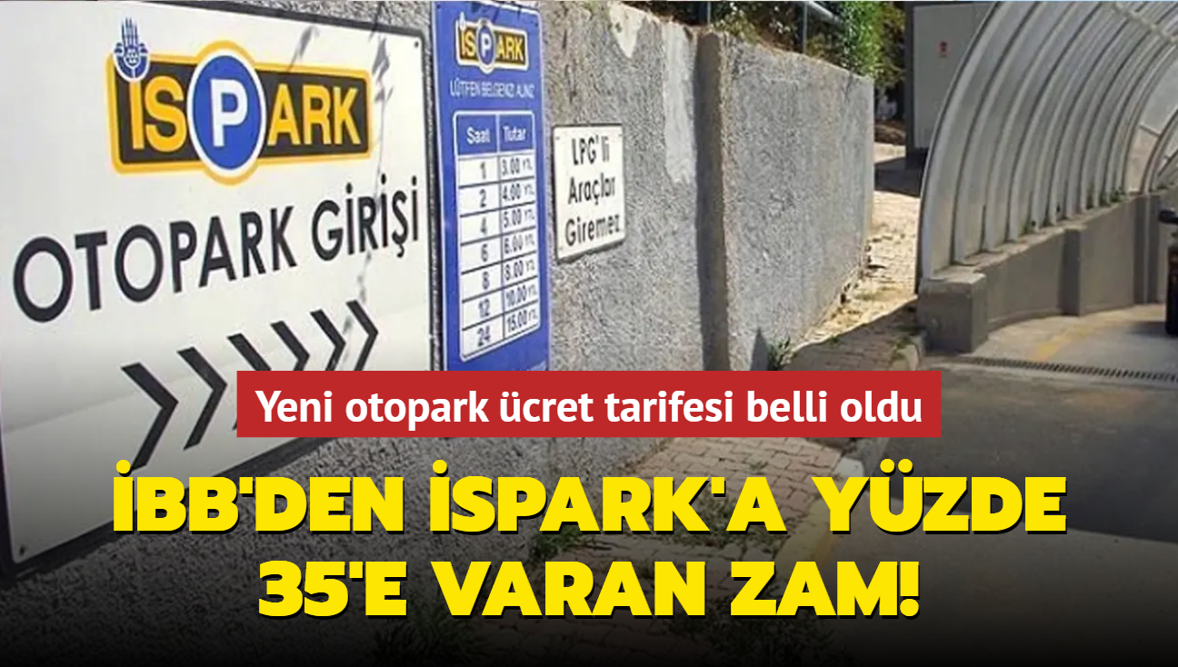 BB'den SPARK'a yzde 35'e varan zam! Yeni otopark cret tarifesi belli oldu 