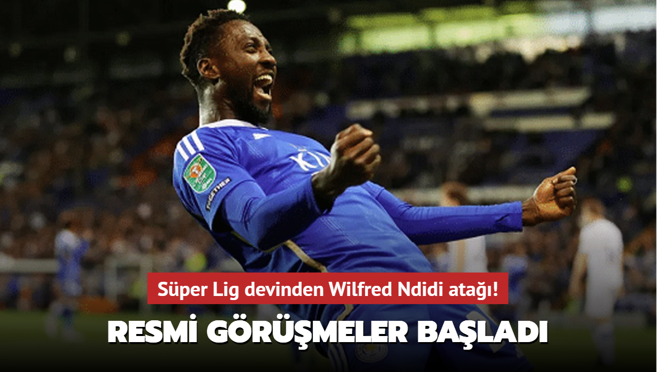 Sper Lig devinden Wilfred Ndidi ata! Resmi grmeler balad