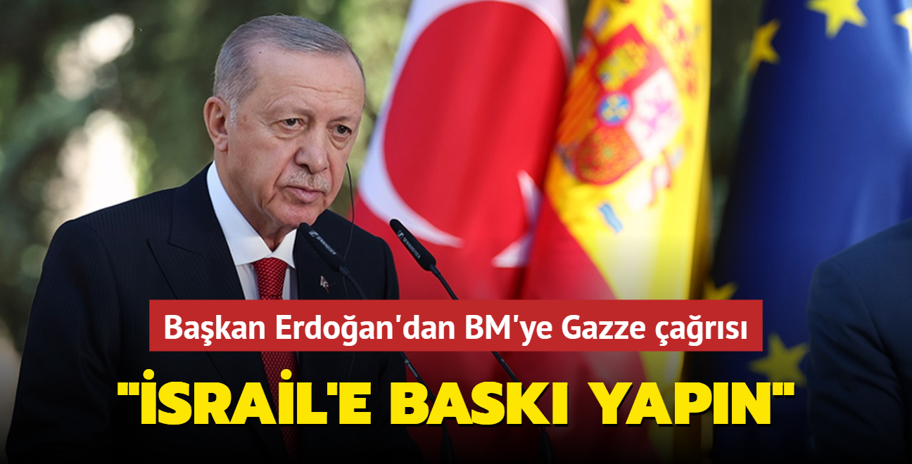 Bakan Erdoan'dan BM'ye Gazze ars: srail'e bask yaplmal