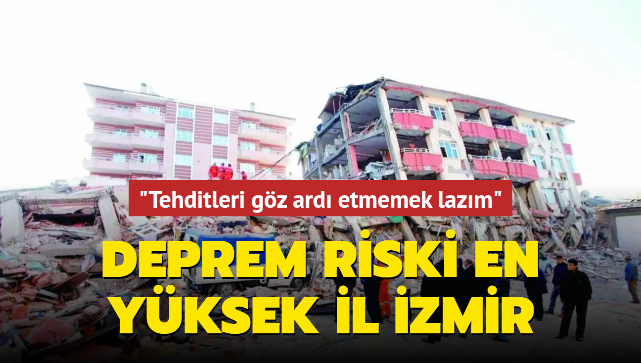 Deprem riski en yksek il zmir