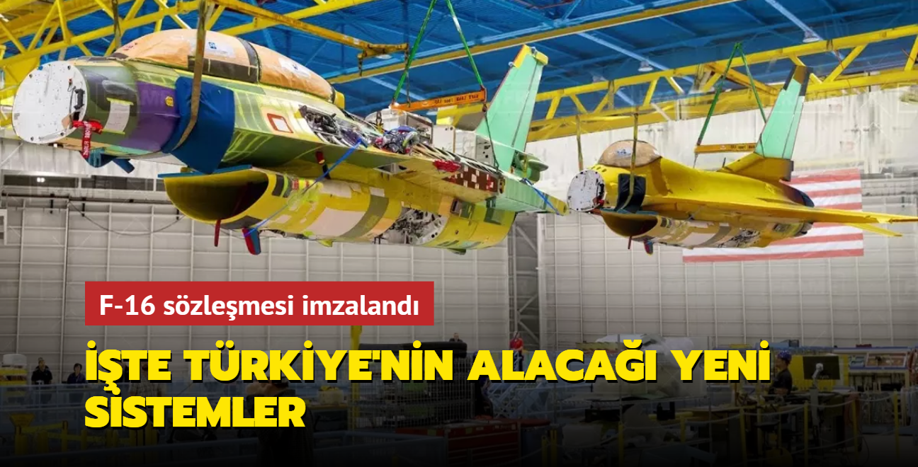 F-16 szlemesi imzaland: te Trkiye'nin alaca yeni sistemlerin listesi