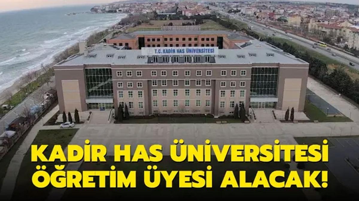 Kadir Has niversitesi retim yesi alacak!