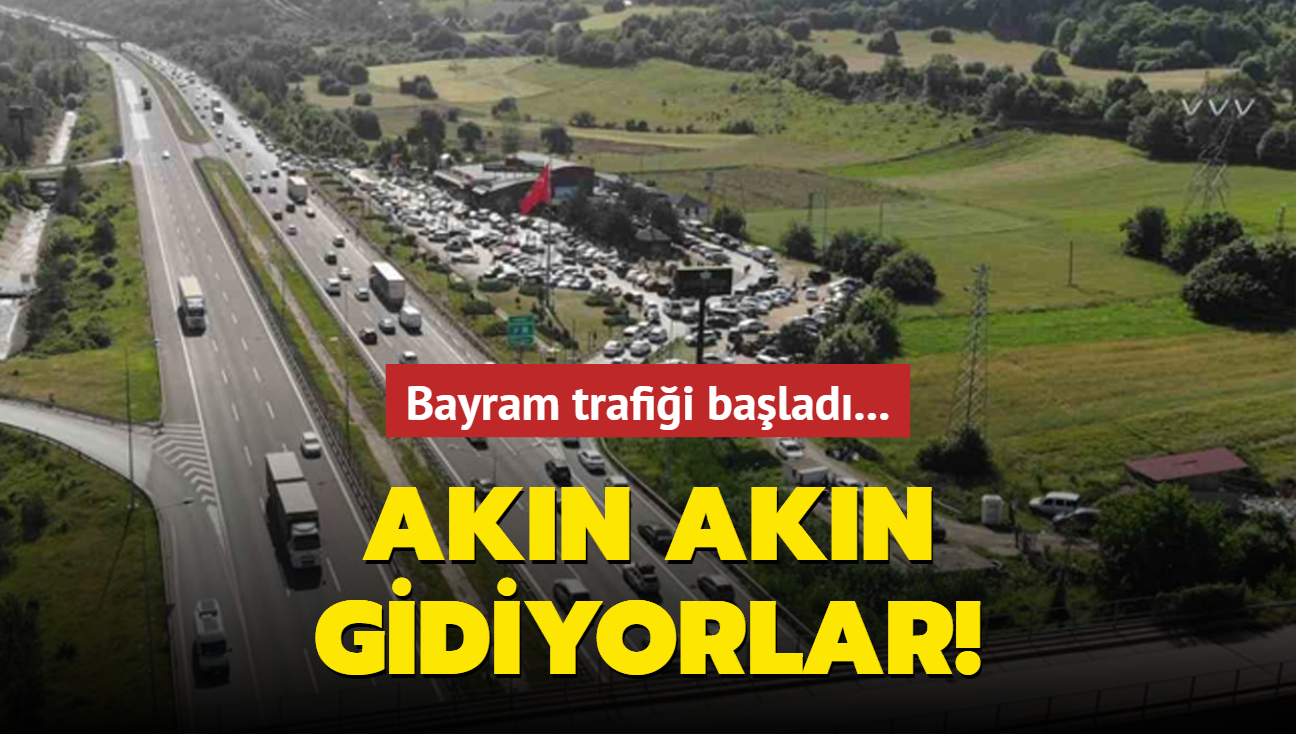 Bayram trafii balad... Akn akn gidiyorlar!