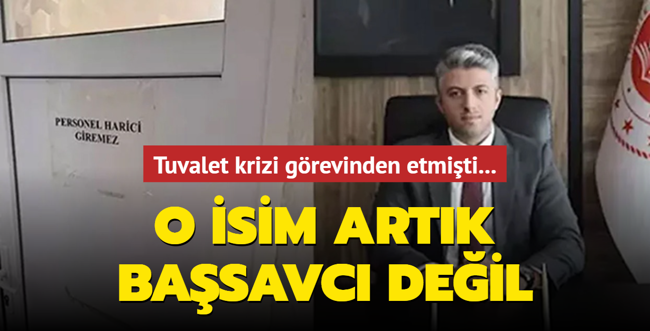 Tuvalet krizi grevinden etti! O isim artk basavc deil