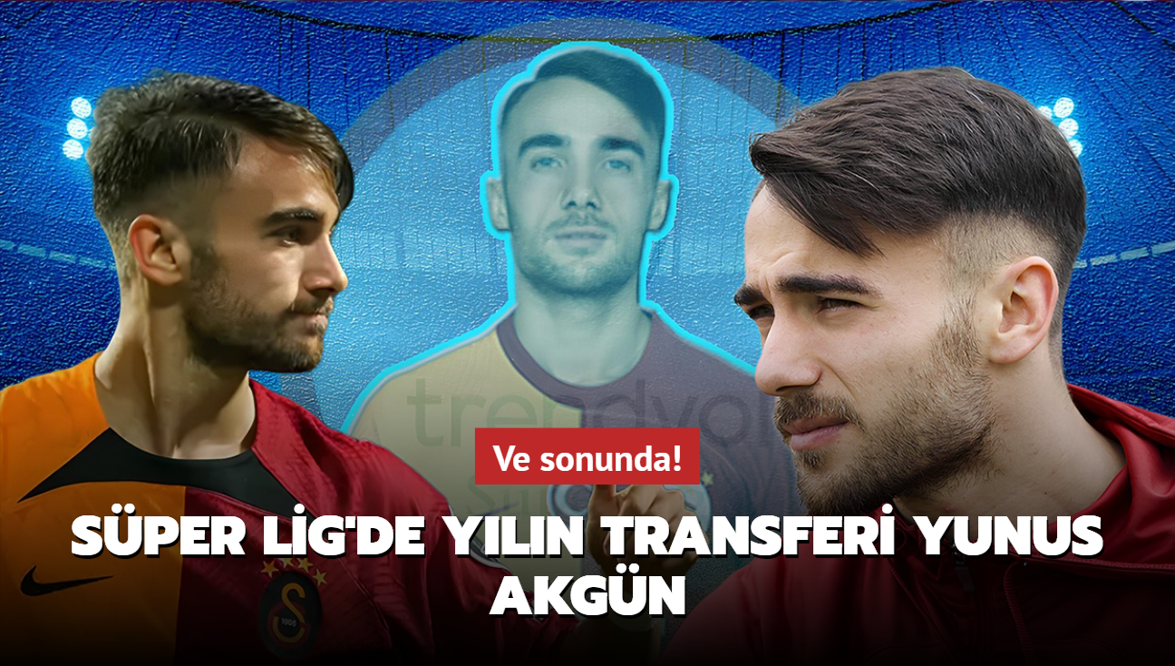 Ve sonunda! Sper Lig'de yln transferi Yunus Akgn