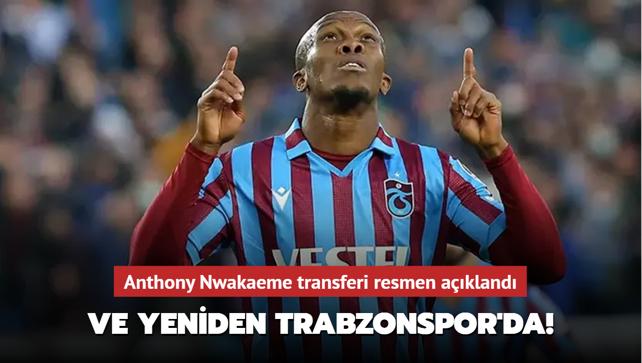 Ve yeniden Trabzonspor'da! Anthony Nwakaeme transferi resmen akland