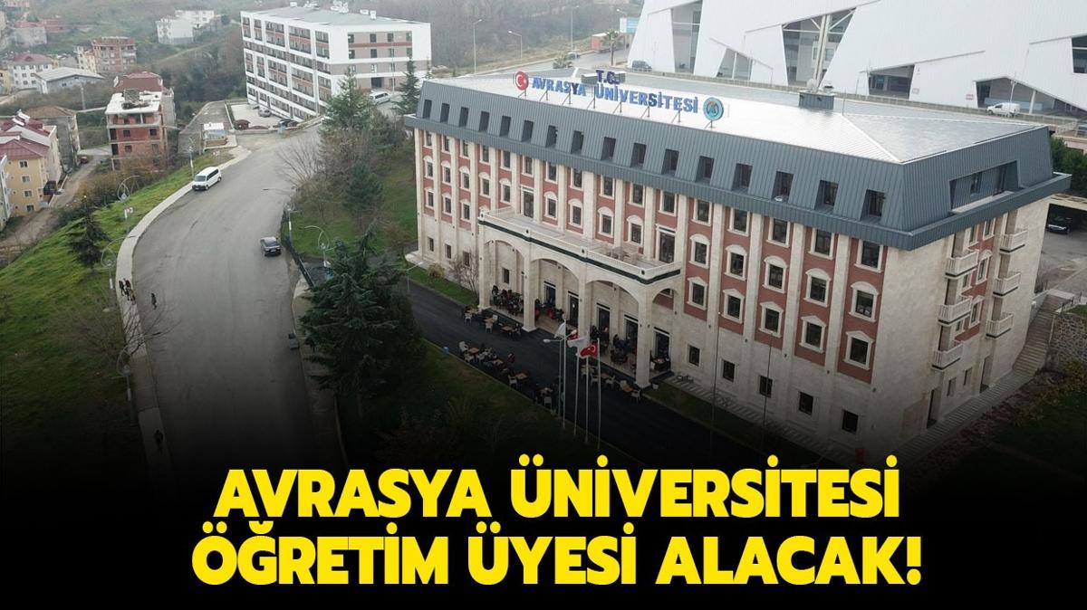 Avrasya niversitesi Rektrl retim yesi alacak!