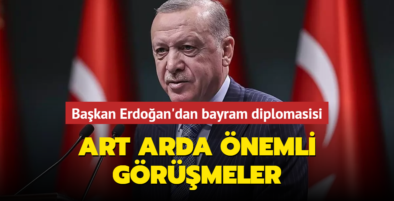 Bakan Erdoan'dan bayram diplomasisi