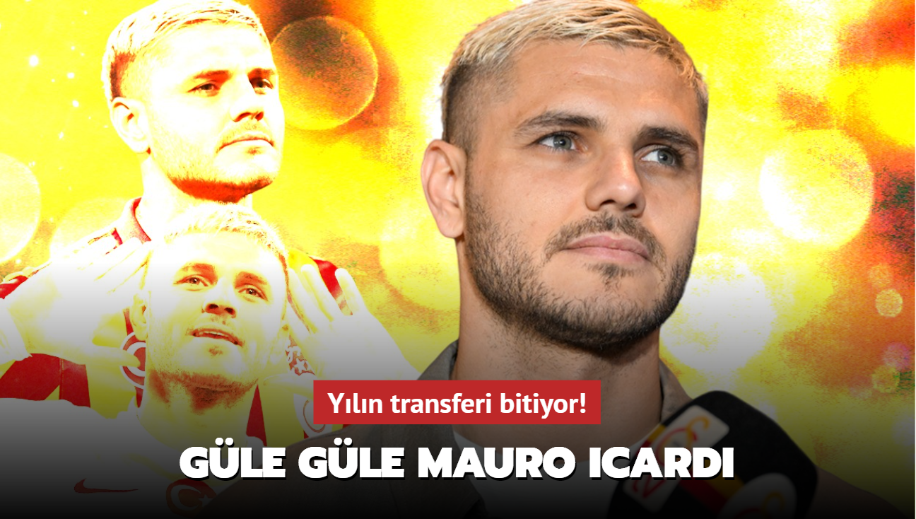 Gle gle Mauro Icardi! Yln transferi bitiyor: Galatasaray'da bir dnem sona erdi...