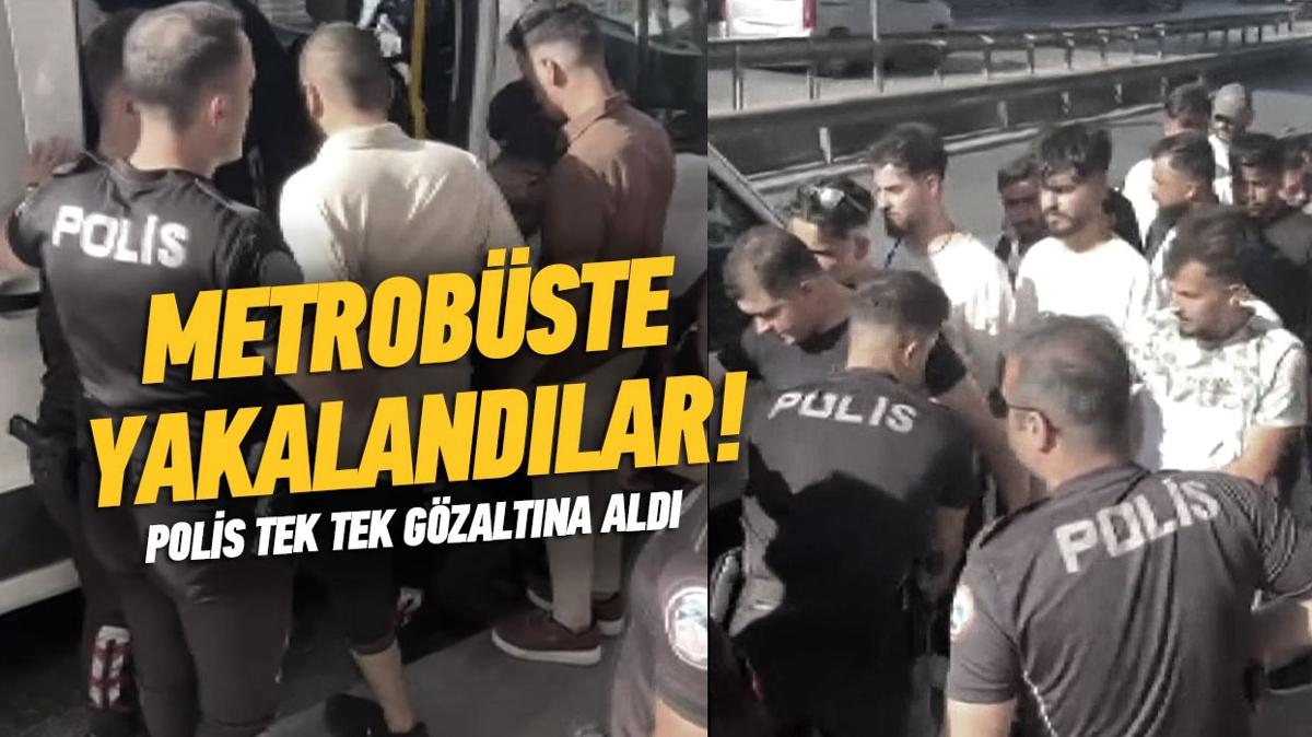 stanbul'da metrobs duranda polis ekiplerinden operasyon! Tek tek gzaltna alndlar