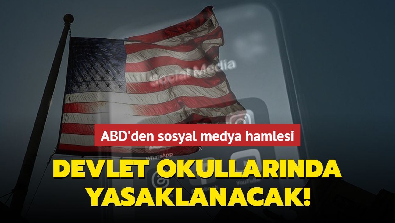 ABD'den sosyal medya hamlesi: Devlet okullarnda yasaklanacak!