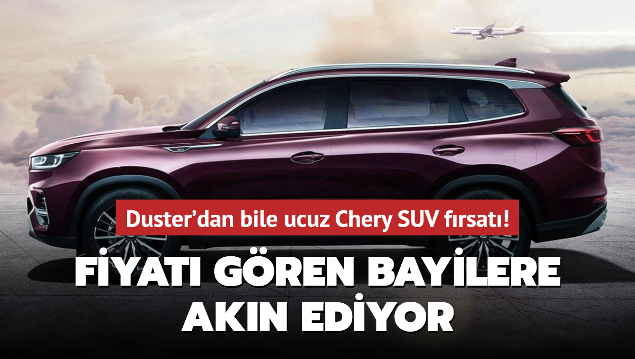 Dacia Duster'dan bile ucuz Chery SUV otomobil frsat! Fiyat gren bayilere akn ediyor