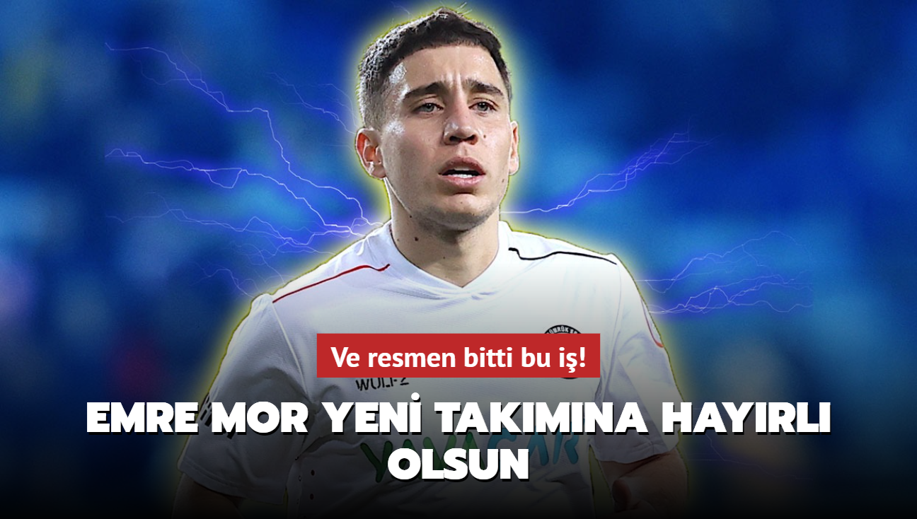 Ve resmen bitti bu i! Emre Mor yeni takmna hayrl olsun