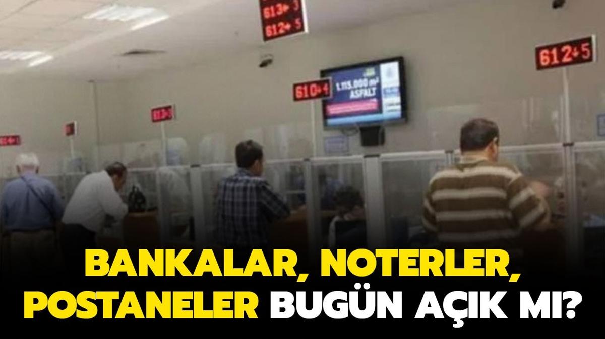 21 Haziran bankalar, noterler, postaneler ak m" Bugn bankalar ak m" 