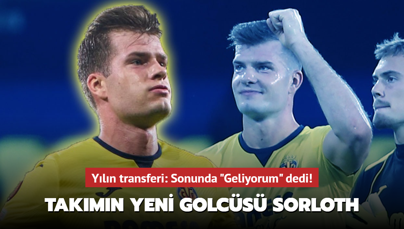 Takmn yeni golcs Alexander Srloth! Yln transferi: Sonunda "Geliyorum" dedi...