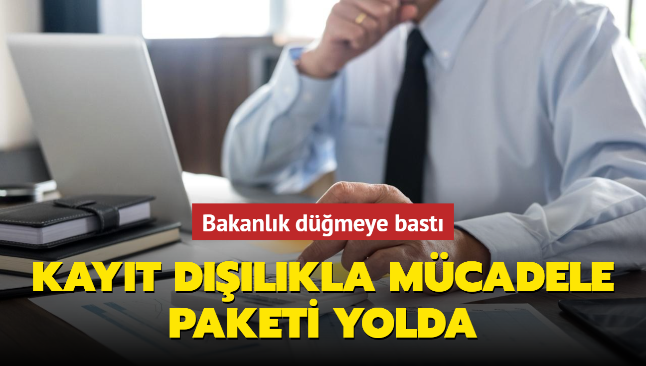 Bakanlk dmeye bast! Kayt dlkla tam mcadele: Yeni paket yolda