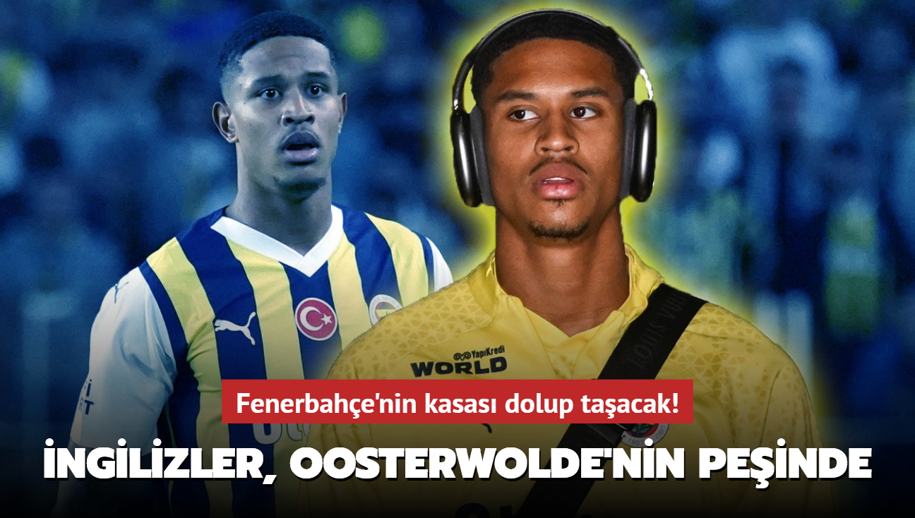 Fenerbahe'nin kasas dolup taacak! ngilizler, Jayden Oosterwolde'nin peinde