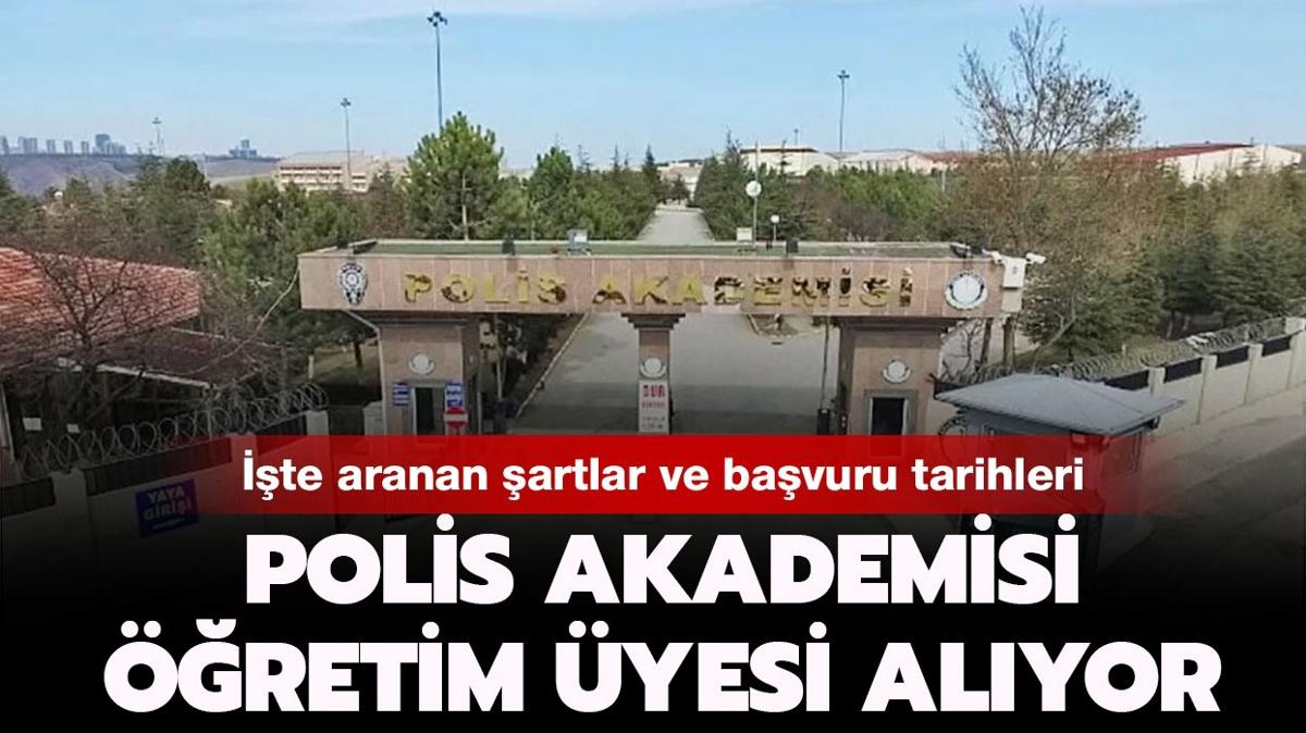 Polis Akademisi Bakanl retim eleman alyor! PA retim Grevlisi alm artlar neler, bavuru ne zaman"