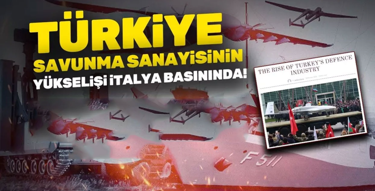 Trkiye savunma sanayide Bat'nn rakibi oldu! talya basnnda dikkat eken makale 
