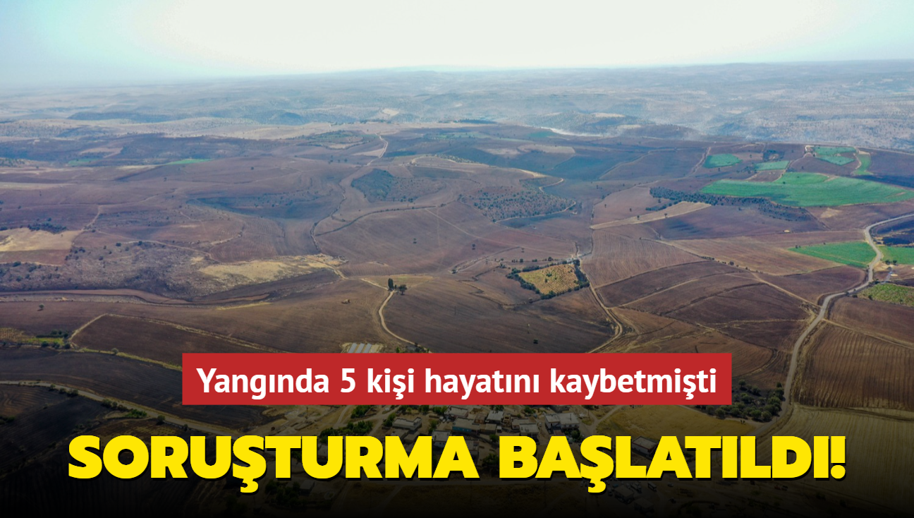 Yangnda 5 kii hayatn kaybetmiti... Soruturma balatld! 