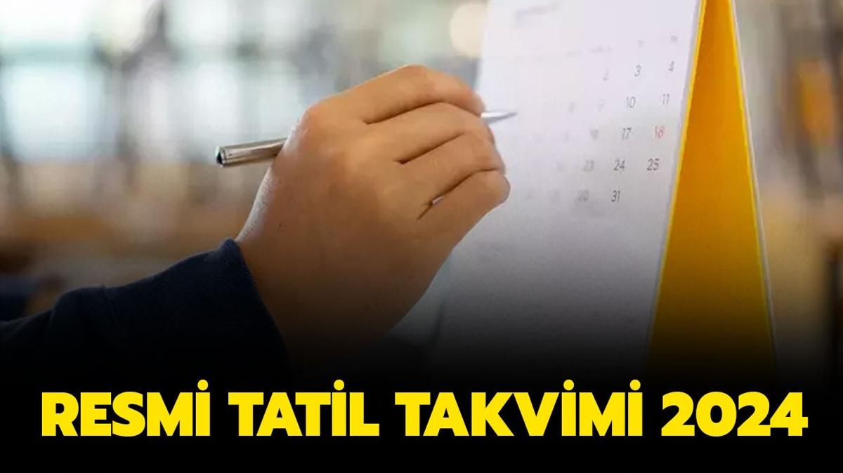 Resmi tatiller listesi 2024! Bu sene hangi resmi tatiller kald, hangi gnlere denk geliyor"