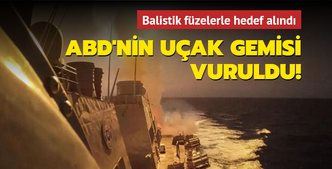 ABD'nin uak gemisi vuruldu! Husiler, balistik ve seyir fzeleriyle hedef ald