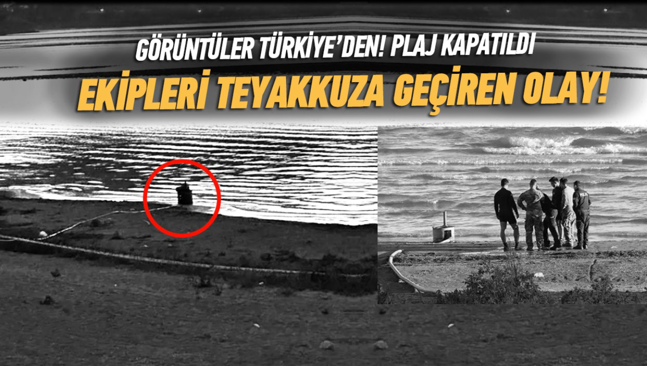 Ekipleri teyakkuza geiren olay! Grntler Trkiye'den... Plaj kapatld