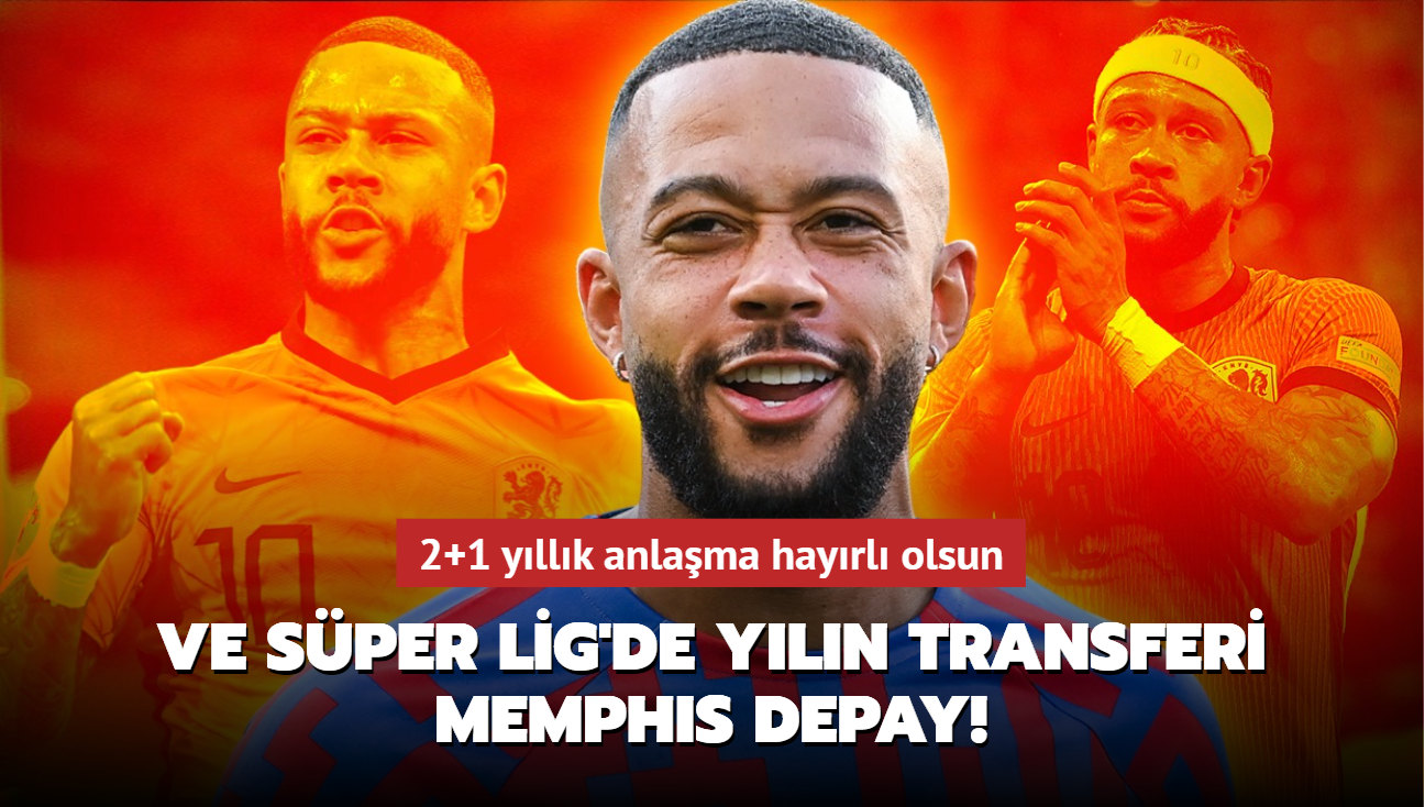 Ve Sper Lig'de yln transferi Memphis Depay! 2+1 yllk anlama hayrl olsun