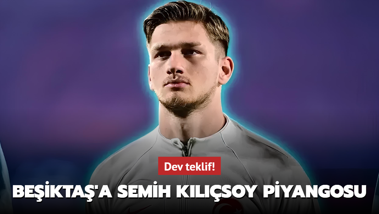 Dev teklif! Beikta'a Semih Klsoy piyangosu