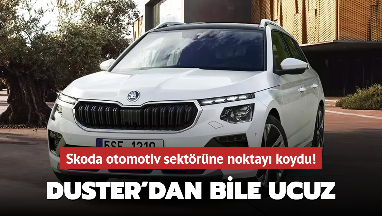 Skoda otomotiv sektrne noktay koydu: Yetien alyor! O SUV Dacia Duster'dan bile ucuz...