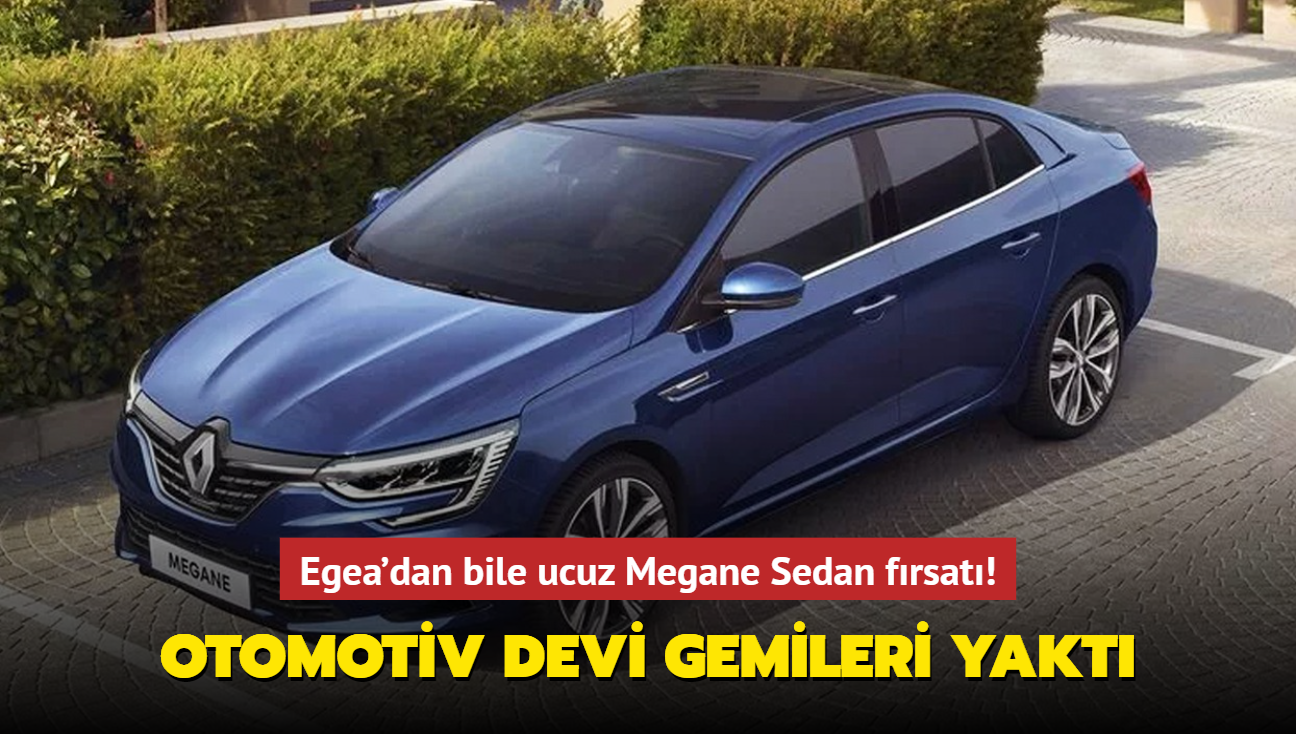 Egea'dan bile ucuz Megane Sedan frsat! Otomotiv devi gemileri yakt...