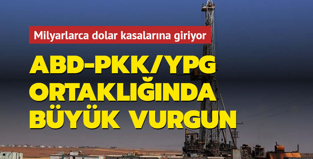 Milyarlarca dolar rgt kasasna giriyor... Terr rgt PKK/YPG'nin petrol gasp!