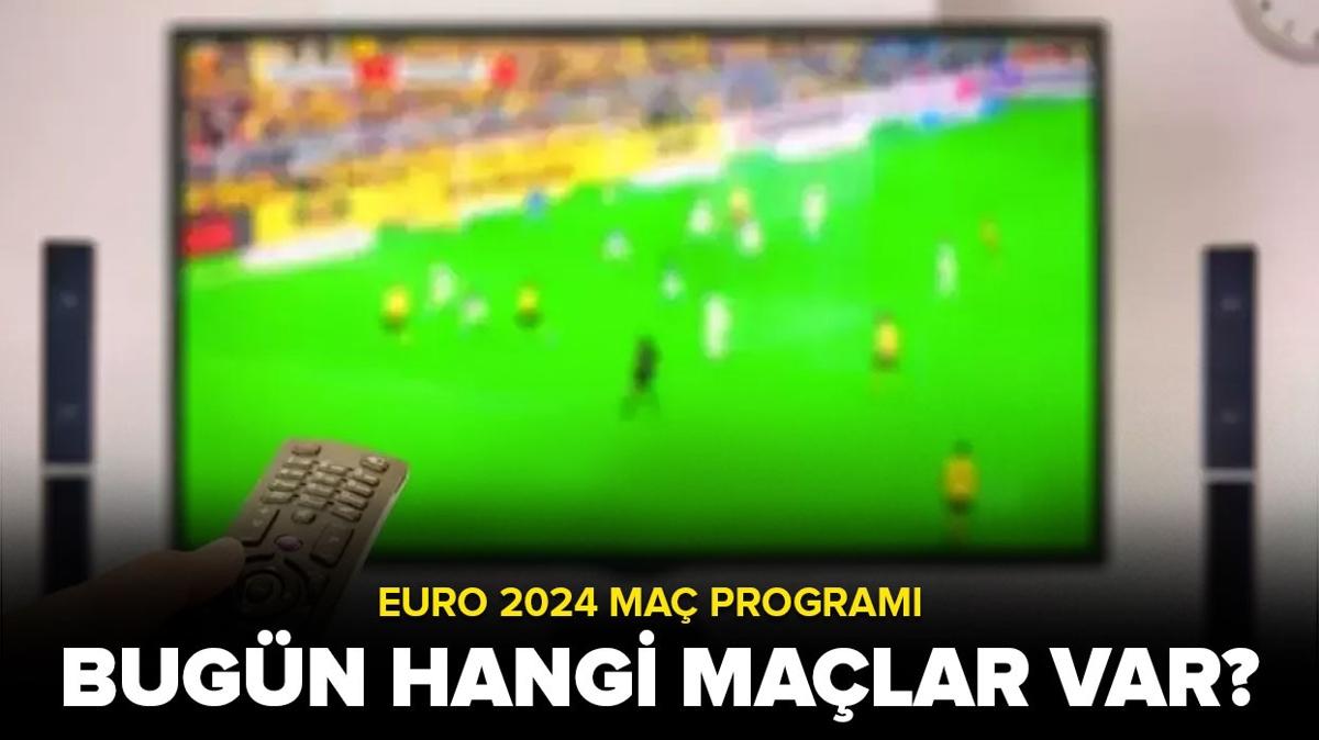 Bugn hangi malar var" EURO 2024 gnn malar (26 Haziran 2024)