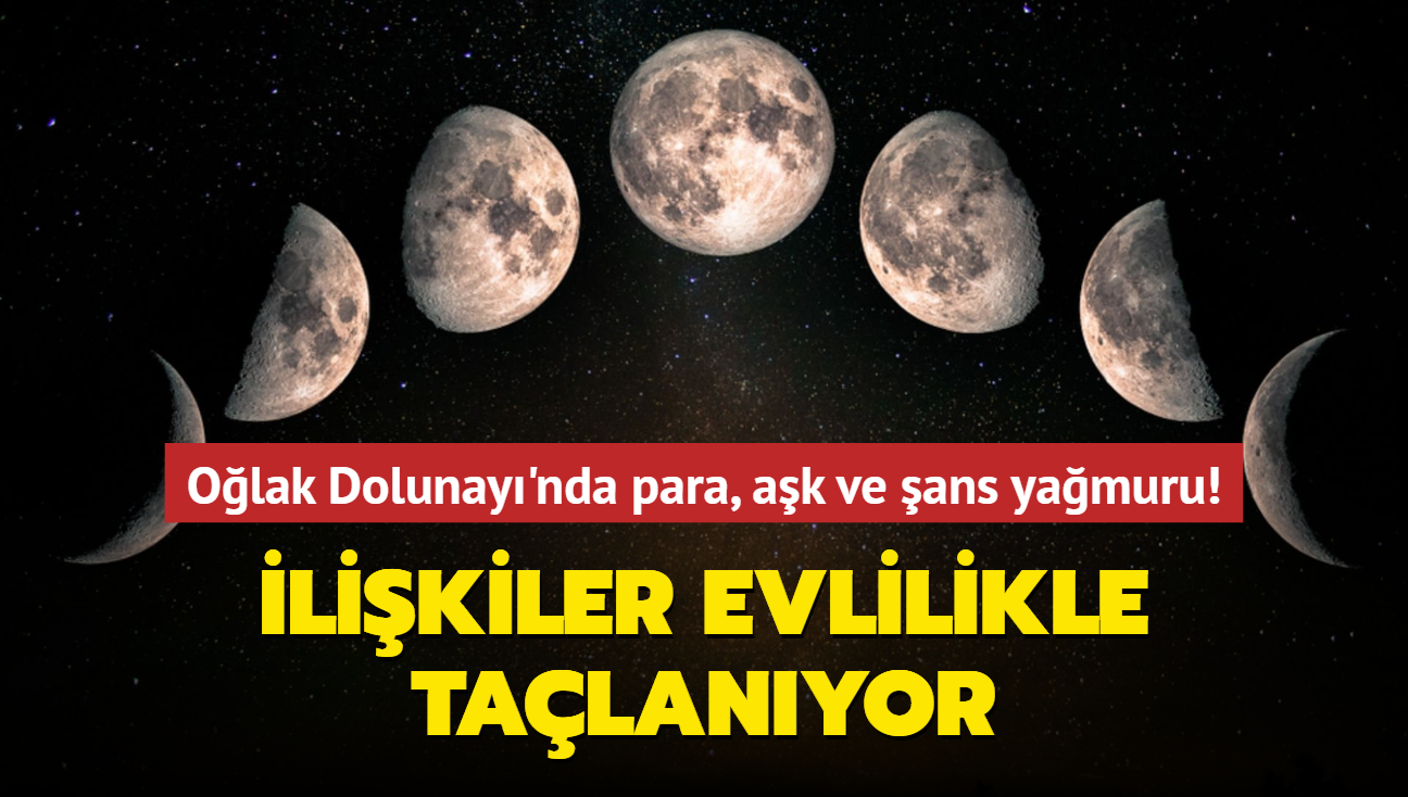 Olak Dolunay'nda para, ak ve ans yamuru! likiler evlilikle talanyor, zam geliyor