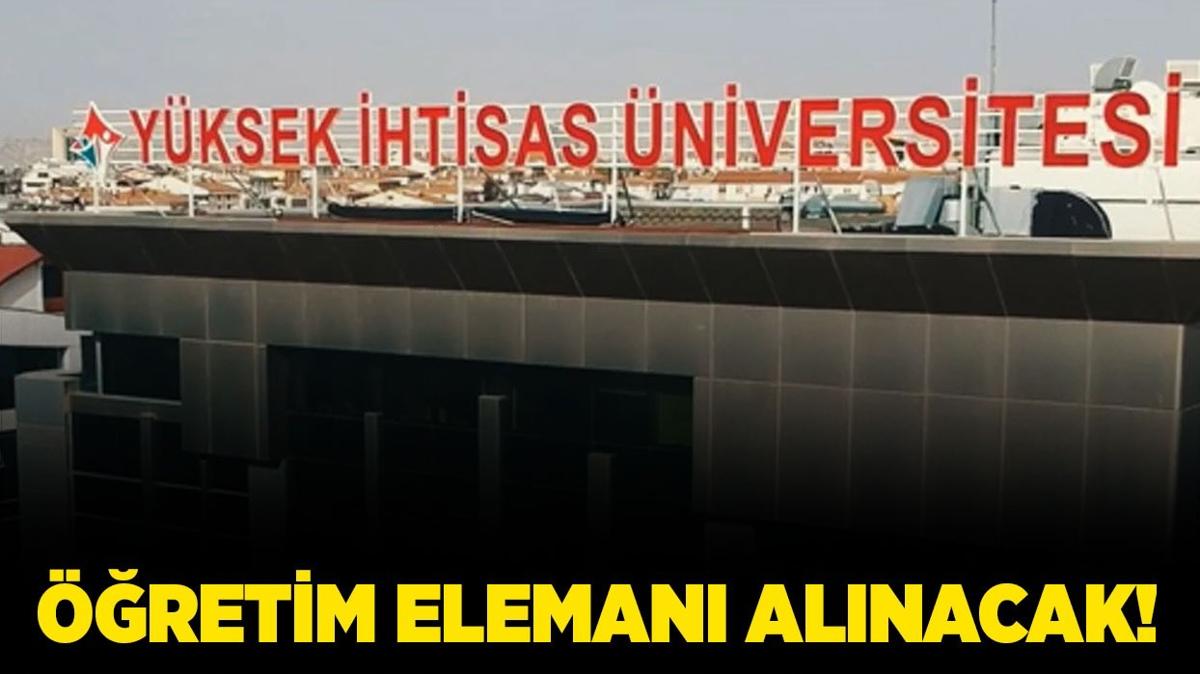 Yksek htisas niversitesi retim Eleman alacak!