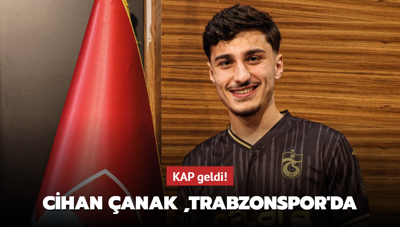 KAP geldi! Cihan anak resmen Trabzonspor'da