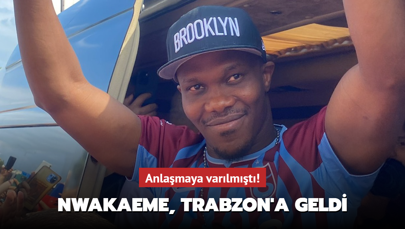 Anlamaya varlmt! Anthony Nwakaeme, Trabzon'a geldi