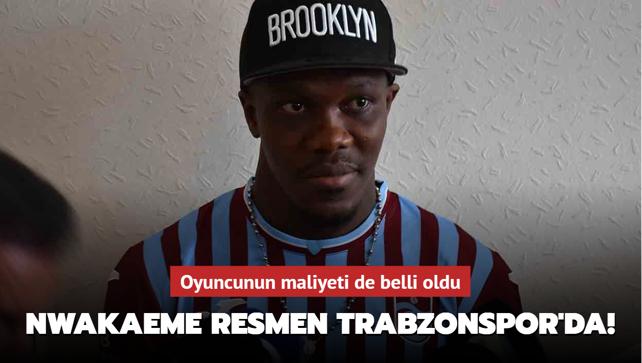 Nwakaeme resmen Trabzonspor'da! Oyuncunun maliyeti de belli oldu