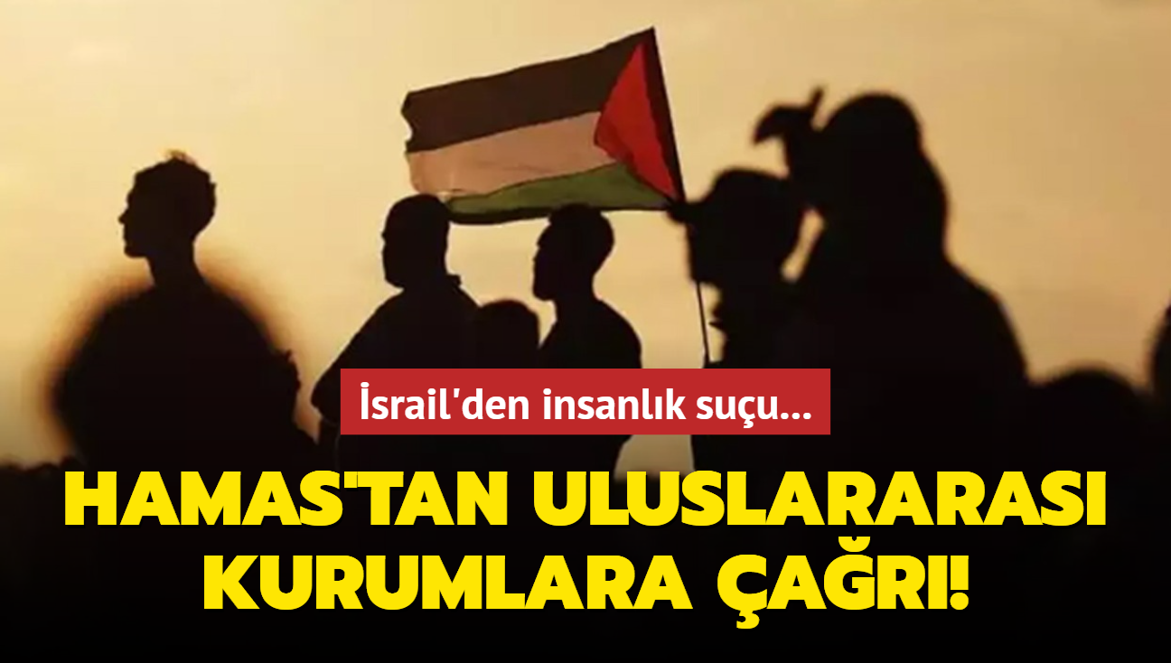 srail'den insanlk suu... Hamas'tan uluslararas kurumlara ar!