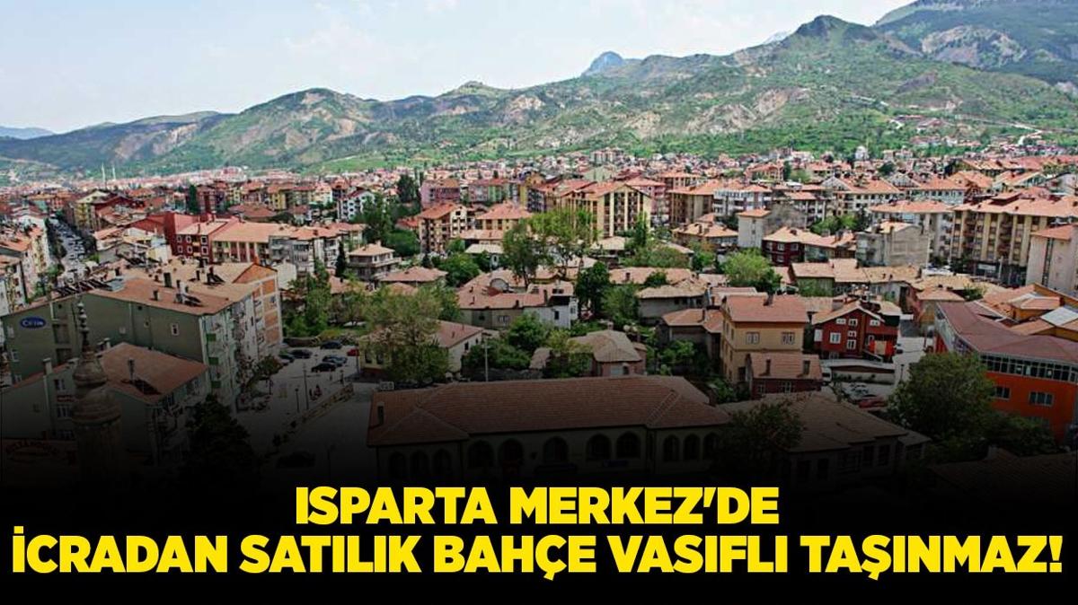 Isparta Merkez'de icradan satlk bahe vasfl tanmaz!