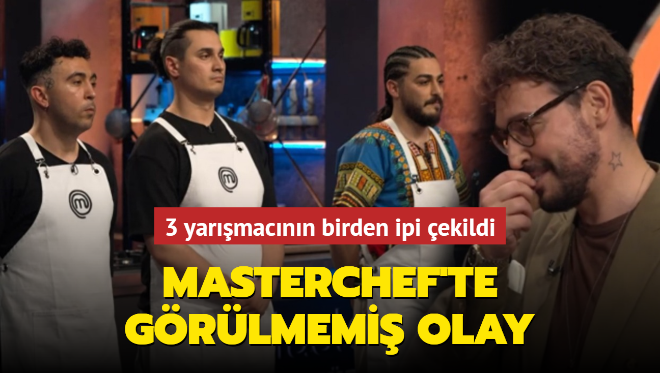 MasterChef'te grlmemi olay! efler 3 yarmacnn birden ipini ekti