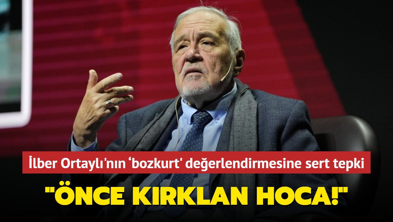 Canl yaynda lber Ortayl'nn bozkurt' deerlendirmesine sert tepki: nce krklan hoca!